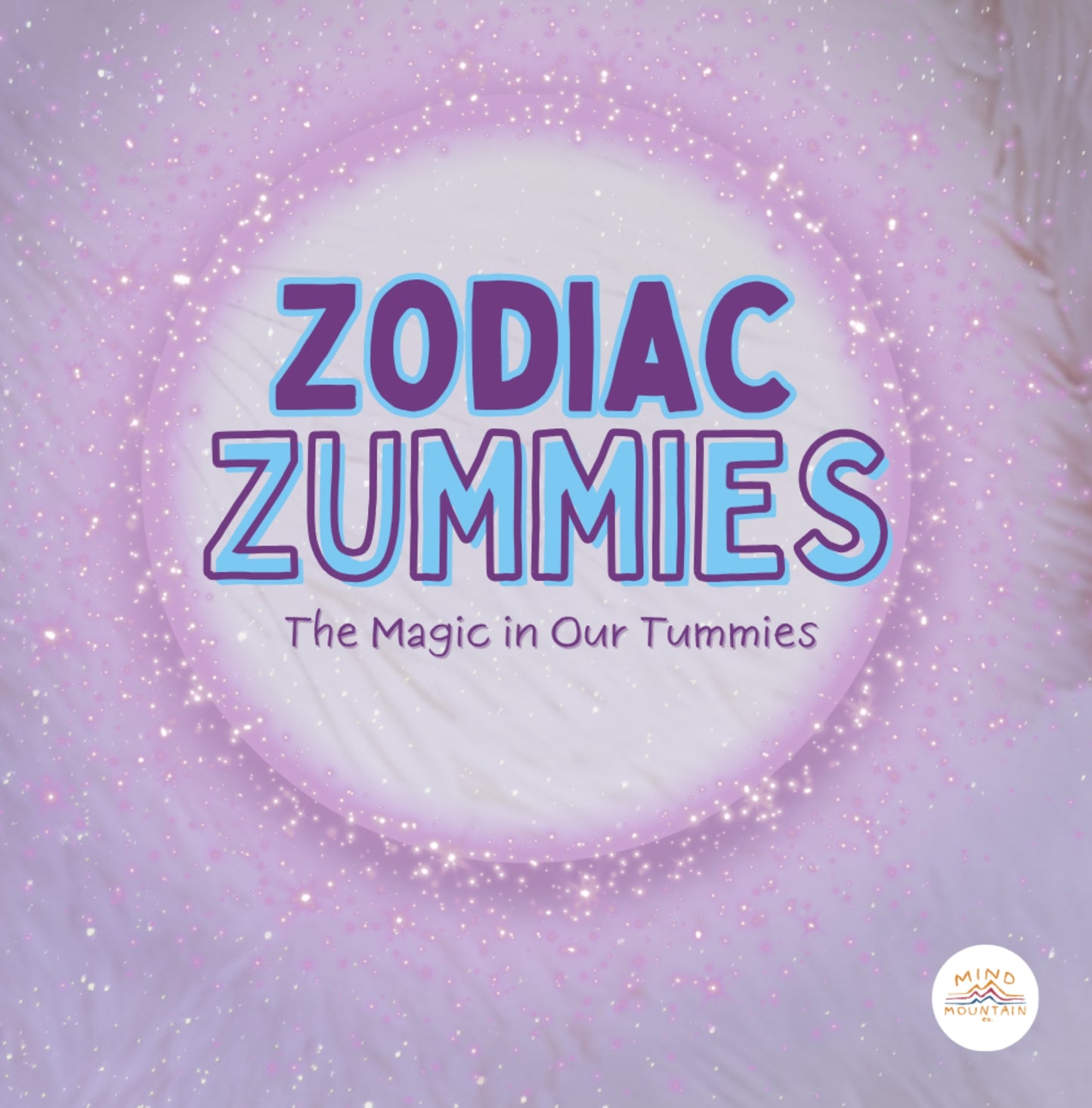 Zodiac Zummies – The Magic in Our Tummies