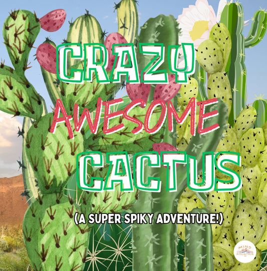 Crazy Awesome Cactus! (A Super Spiky Adventure!)