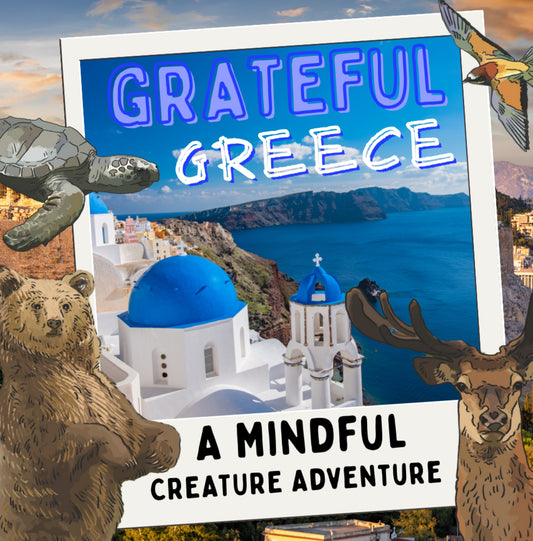 Grateful Greece – A Mindful Creature Adventure