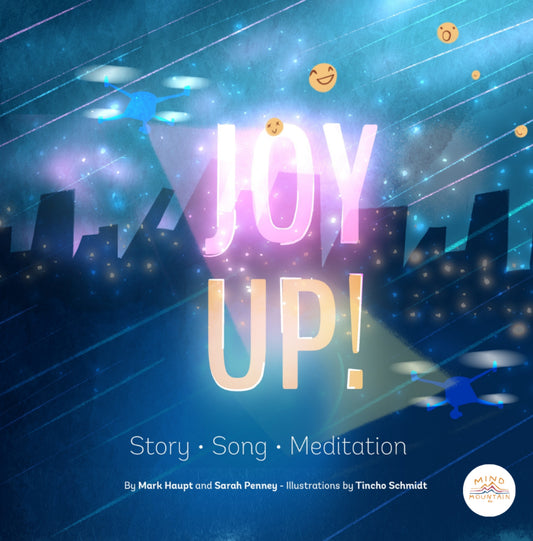 JOY UP! – A Mind Mountain Story, Meditation & Song About Living with Joy