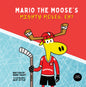 Mario The Moose’s Mighty Moves, Eh?! – eBook