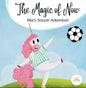 The Magic of Now: Mia’s Soccer Adventure