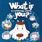 What If Everyone Were YOU?