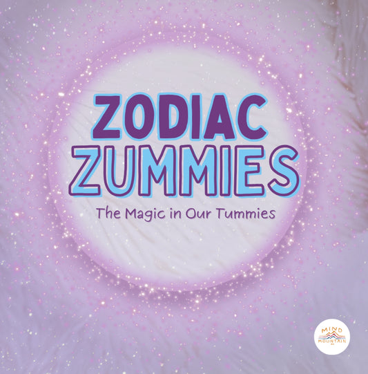 Zodiac Zummies – The Magic in Our Tummies